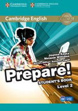Cambridge English Prepare! Level 2. Student's Book. Per la Scuola Media Cambridge English Prepare! Level 2. Student's Book. Per la Scuola Media