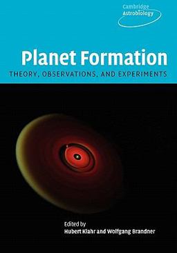 Planet Formation Theory, Observations, and Experiments  9780521180740 Front Cover