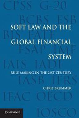 Soft Law and the Global Financial System Rule Making in the 21st Century  9780521181679 Front Cover