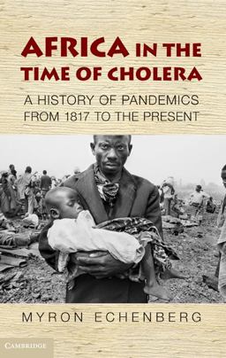 Africa in the Time of Cholera A History of Pandemics from 1817 to the Present  9780521188203 Front Cover