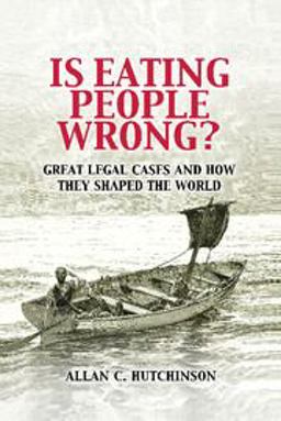 Is Eating People Wrong? Great Legal Cases and How They Shaped the World  9780521188517 Front Cover