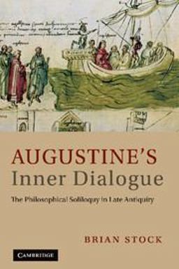 Augustine's Inner Dialogue The Philosophical Soliloquy in Late Antiquity  9780521190312 Front Cover