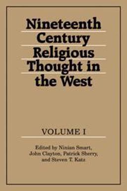 Nineteenth Century Religious Thought in the West Nineteenth Century Religious Thought in the West