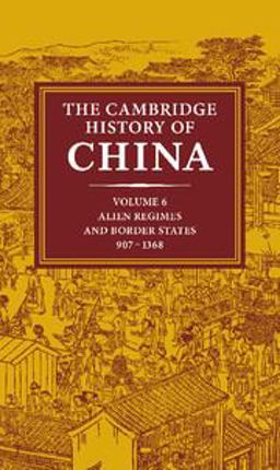Cambridge History of China Alien Regimes and Border States, 907-1368  9780521243315 Front Cover