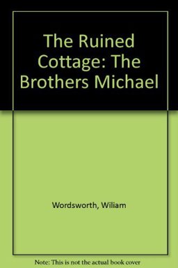 The Ruined Cottage, the Brothers Michael