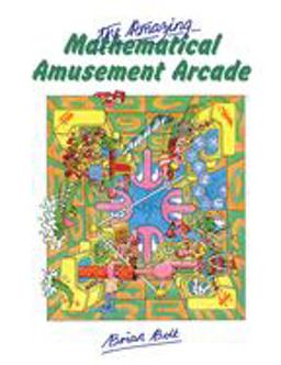 Amazing Mathematical Amusement Arcade  9780521269803 Front Cover
