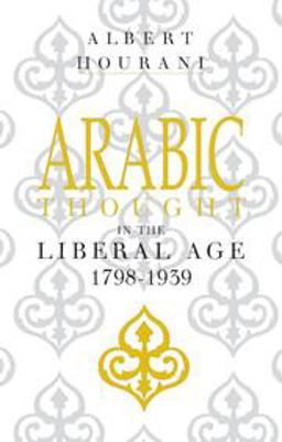 Arabic Thought in the Liberal Age 1798-1939  9780521274234 Front Cover