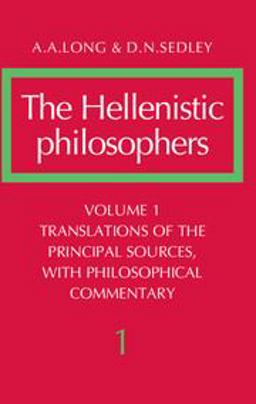 Hellenistic Philosophers Translations of the Principal Sources with Philosophical Commentary  9780521275569 Front Cover