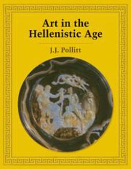 Art in the Hellenistic Age  9780521276726 Front Cover
