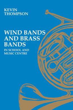 Wind Bands and Brass Bands in Schools and Music Centres