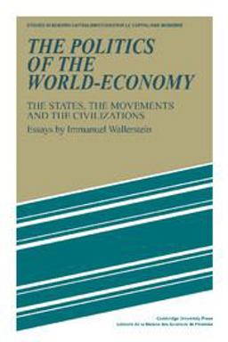 Politics of the World-Economy The States, the Movements and the Civilizations  9780521277600 Front Cover