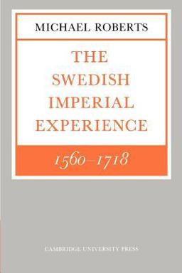 The Swedish Imperial Experience, 1560-1718
