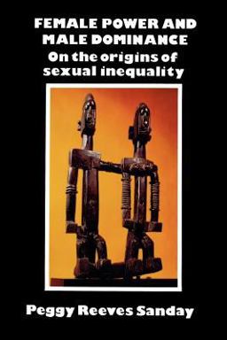 Female Power and Male Dominance On the Origins of Sexual Inequality  9780521280754 Front Cover