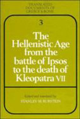 The Hellenistic Age from the Battle of Ipsos to the Death of Kleopatra VII