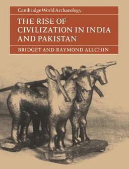 Rise of Civilization in India and Pakistan  9780521285506 Front Cover