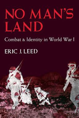 No Man's Land Combat and Identity in World War I  9780521285735 Front Cover