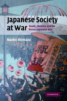 Japanese Society at War Death, Memory and the Russo-Japanese War  9780521294775 Front Cover