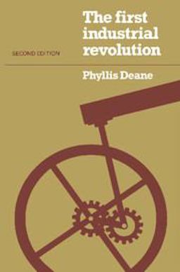 First Industrial Revolution 2nd 9780521296090 Front Cover