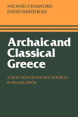 Archaic and Classical Greece A Selection of Ancient Sources in Translation  9780521296380 Front Cover
