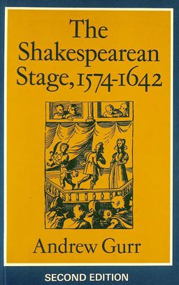 The Shakespearean Stage, 1574-1642