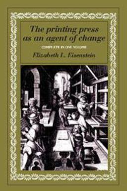 Printing Press As an Agent of Change Communications and Cultural Transformations in Early-Modern Europe  9780521299558 Front Cover