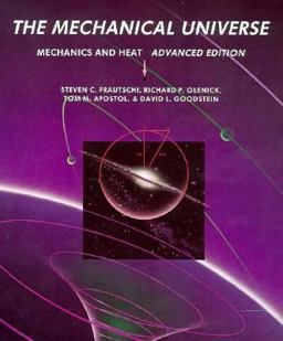 Mechanical Universe Mechanics and Heat, Advanced Edition  9780521304320 Front Cover