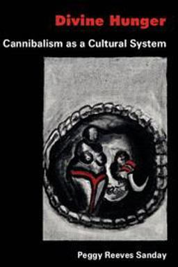 Divine Hunger Cannibalism as a Cultural System  9780521311144 Front Cover