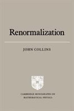 Renormalization An Introduction to Renormalization, the Renormalization Group and the Operator-Product Expansion  9780521311779 Front Cover