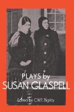 Plays by Susan Glaspell  9780521312042 Front Cover