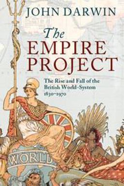 Empire Project The Rise and Fall of the British World-System, 1830-1970  9780521317894 Front Cover