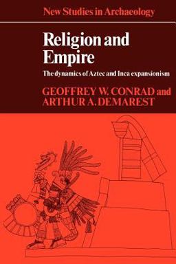 Religion and Empire The Dynamics of Aztec and Inca Expansionism  9780521318969 Front Cover