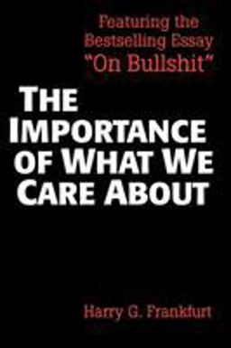Importance of What We Care About Philosophical Essays  9780521336116 Front Cover