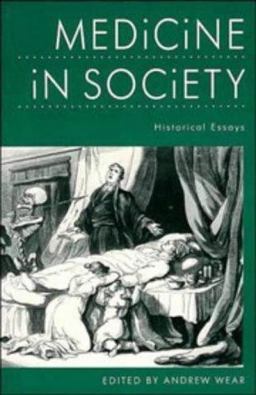 Medicine in Society Historical Essays  9780521336390 Front Cover