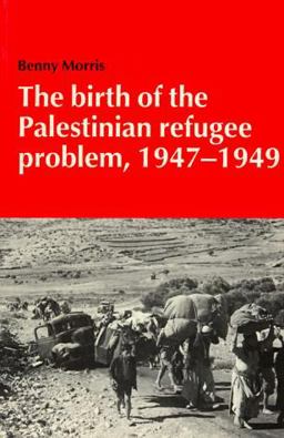 Birth of the Palestinian Refugee Problem, 1947-1949  9780521338899 Front Cover