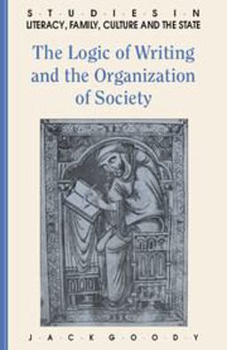 Logic of Writing and the Organization of Society  9780521339629 Front Cover