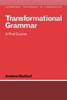 Transformational Grammar A First Course  9780521347501 Front Cover