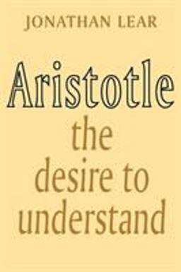 Aristotle The Desire to Understand  9780521347624 Front Cover