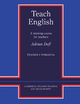 Teach English A Training Course for Teachers  9780521348638 Front Cover