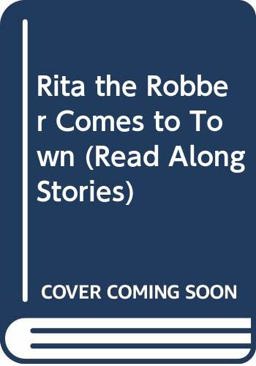 Rita the Robber Comes to Town