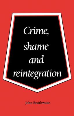 Crime, Shame and Reintegration  9780521356688 Front Cover