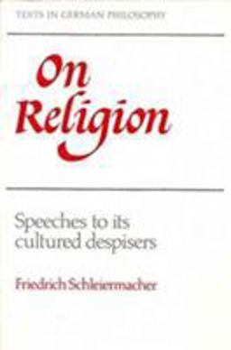 On Religion Speeches to Its Cultured Despisers  9780521357890 Front Cover