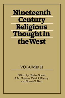 Nineteenth-Century Religious Thought in the West Nineteenth-Century Religious Thought in the West