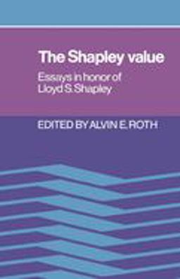 Shapley Value Essays in Honor of Lloyd S. Shapley  9780521361774 Front Cover