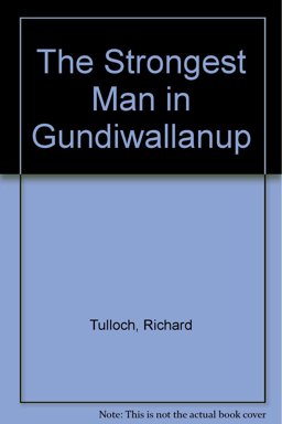 The Strongest Man in Gundiwallanup