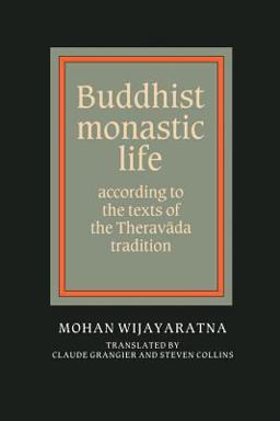Buddhist Monastic Life According to the Texts of the Theravada Tradition  9780521367080 Front Cover