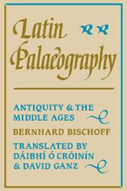 Latin Palaeography Antiquity and the Middle Ages  9780521367264 Front Cover