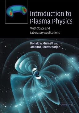 Introduction to Plasma Physics With Space and Laboratory Applications  9780521367301 Front Cover