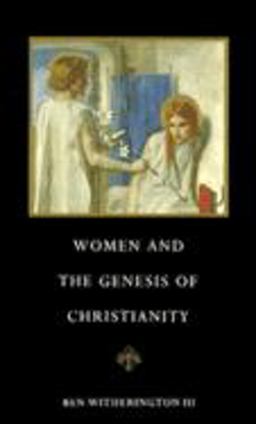 Women and the Genesis of Christianity Women and the Genesis of Christianity