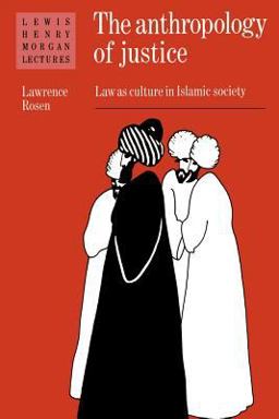 Anthropology of Justice Law as Culture in Islamic Society  9780521367400 Front Cover