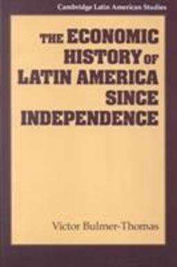 The Economic History of Latin America since Independence The Economic History of Latin America since Independence